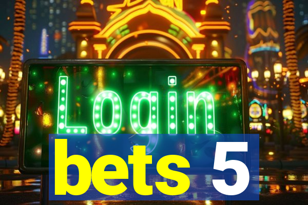 bets 5